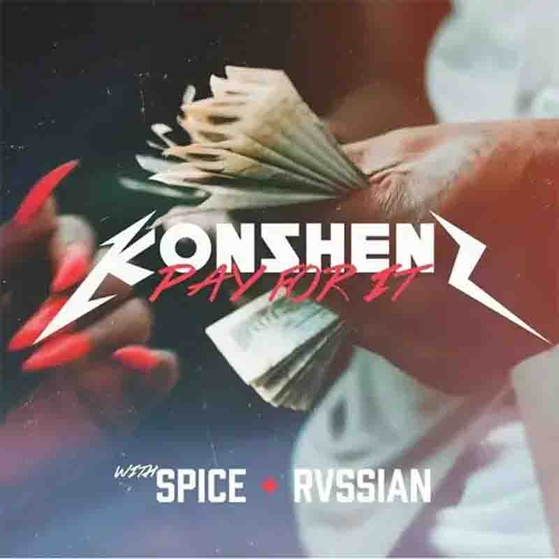 Konshens Pay For It Ft Spice & Rvssian mp3 download