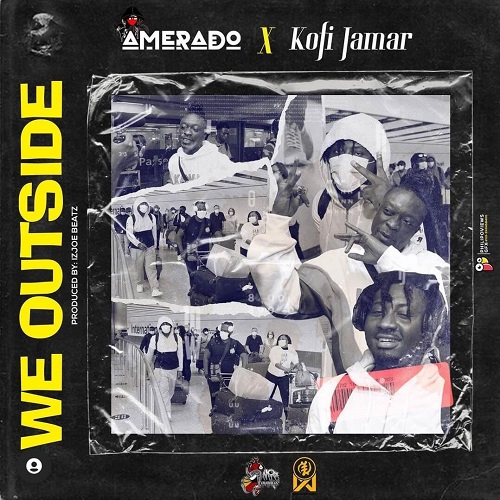 Amerado x Kofi Jamar - We Outside