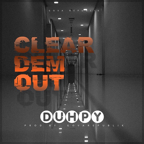 Duhpy - Clear Dem Out