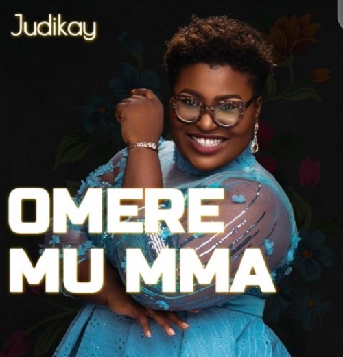 Judikay - Omere Mu Mma