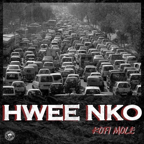 Kofi Mole - Hwee Nko