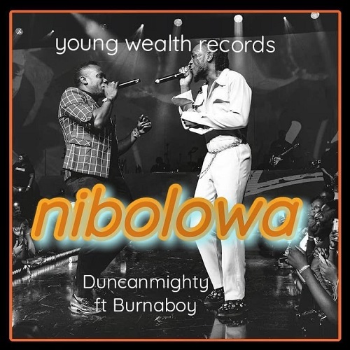 Duncan Mighty Ft Burna Boy - Nibolowa