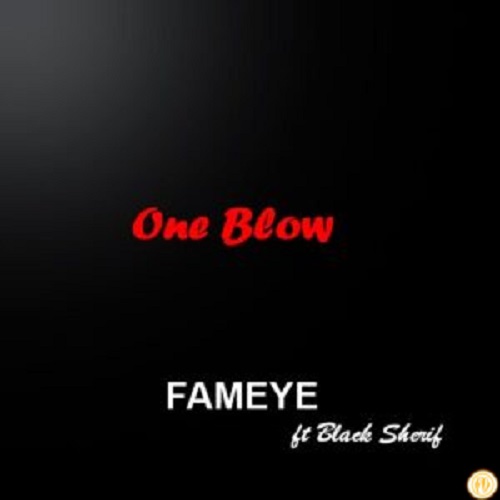 Fameye Ft Black Sherif One Blow