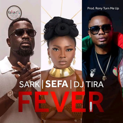 Sefa Ft Sarkodie x DJ Tira - Fever