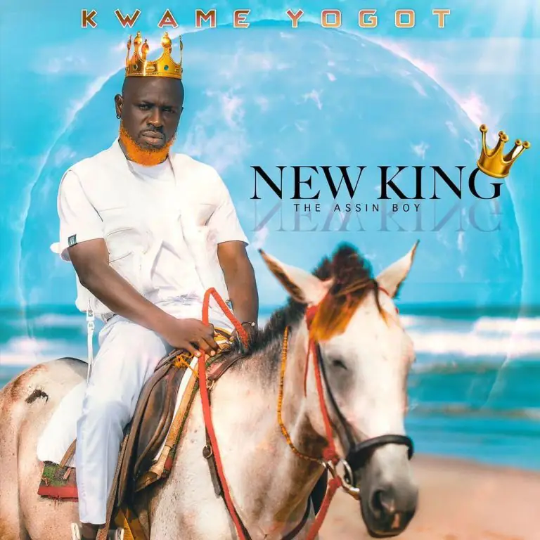 Kwame Yogot New King The Assin Boy
