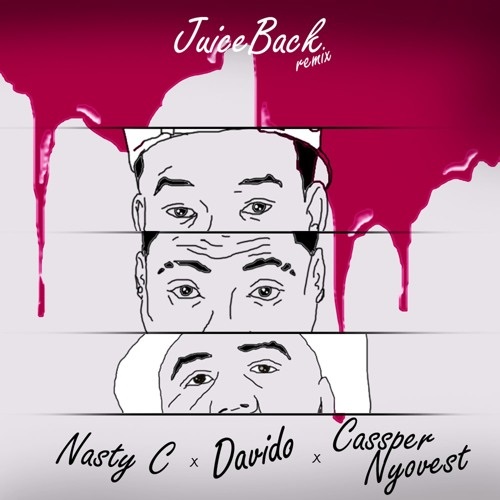 Nasty C Ft Davido x Cassper Nyovest - Juice Back Remix