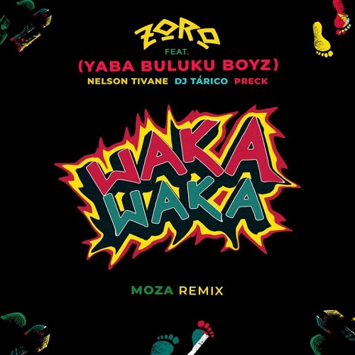 Zoro Ft Yaba Buluku Boyz x Preck x Nelson Tivane x DJ Tárico - Waka Waka Moza Remix