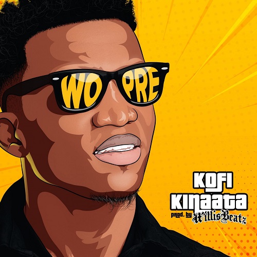 Kofi Kinaata - WoPre