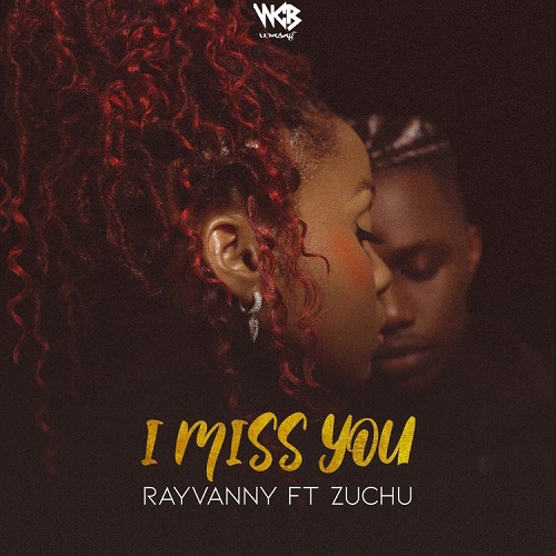 Rayvanny Ft Zuchu - I Miss You