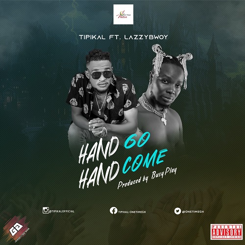 Tipikal Ft LazzyBwoy - Hand Go Hand Come