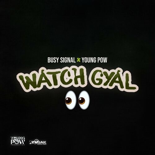 Busy Signal x Young Pow - Watch Gyal