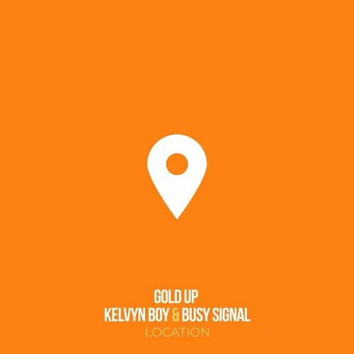 Kelvyn Boy Ft Busy Signal x Gold Up - Location