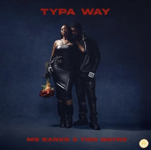 Ms Banks Ft Tion Wayne - Typa Way