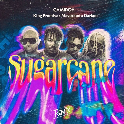 Camidoh Ft King Promise x Mayorkun x Darkoo - Sugarcane Remix