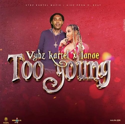 Vybz Kartel Ft Lanae - Too Young