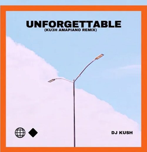 DJ Kush Ft Swae Lee - Unforgettable (KU3H Amapiano Remix)