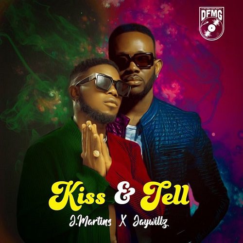 J Martins Ft Jaywillz - Kiss and Tell