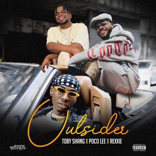 Toby Shang Ft Poco Lee x Rexxie - Outsider
