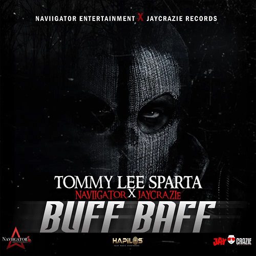 Tommy Lee Sparta Ft Naviigator x JayCrazie - Buff Baff