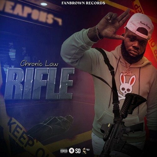 Chronic Law Ft Fanbrown - Rifle