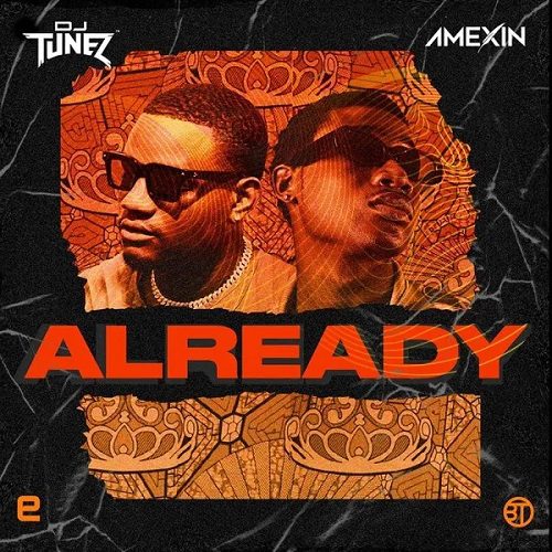 DJ Tunez Ft Amexin - Already