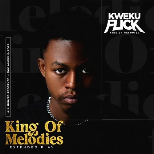 Kweku Flick - King Of Melodies EP
