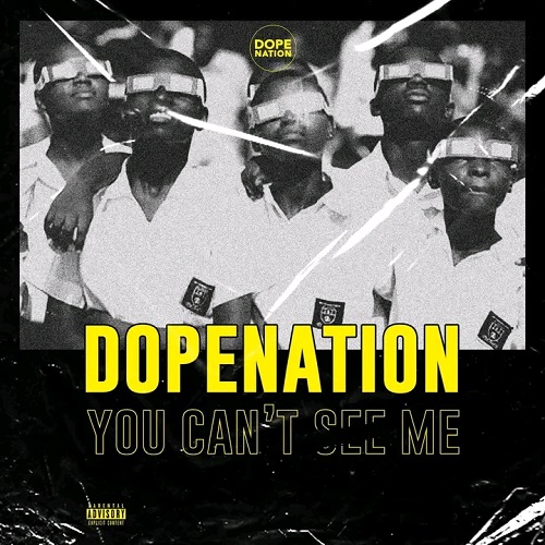 DopeNation - You Cant See Me