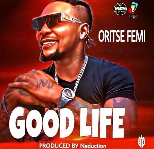 Oritse Femi - Good Life