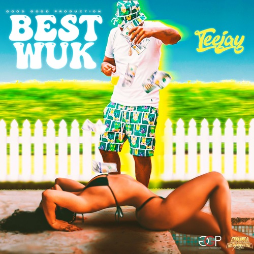 Teejay – Best Wuk (Young Generation Riddim)