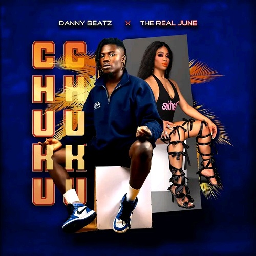 Danny Beatz x The Real June - Chuku Chuku