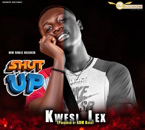 Kwesi Lex - Shout Up