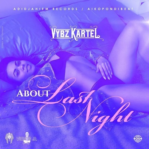 Vybz Kartel - About Last Night