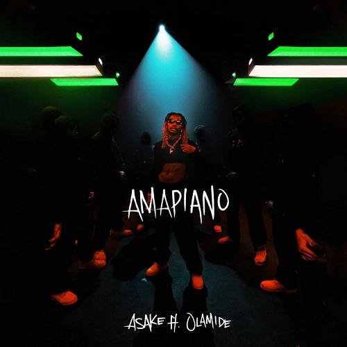 Asake Ft Olamide - Amapiano