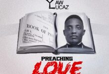 Yaw Lucaz - Preaching Love