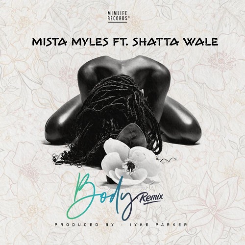 Mista Myles Ft Shatta Wale - Body (Remix)