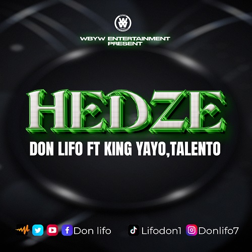 Don Lifo Ft King Yayo x Talento - Hedze