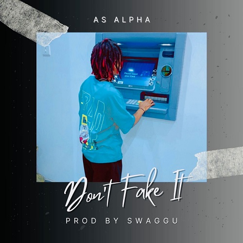 A.S Alpha - Dont Fake It