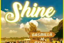 Gasmilla Ft Gizmo Original - Shine