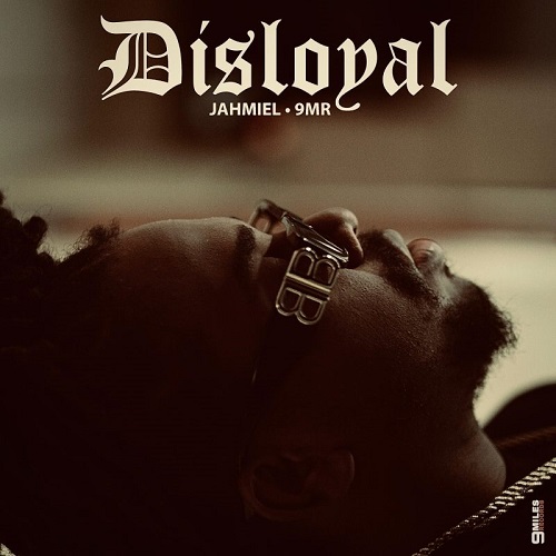 Jahmiel - Disloyal