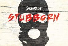 Showbezzy (Showboy) - Stubborn