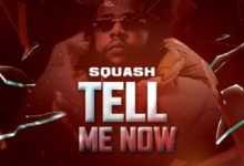 Squash - Tell Me Now