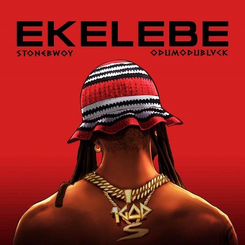 Stonebwoy Ft Odumodublvck - Ekelebe