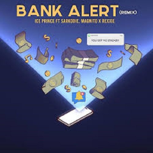 Ice Prince Ft Sarkordie X Magnito - Bank Alert (Remix)