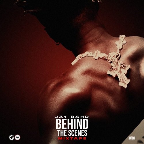 Jay Bahd - Behind The Scenes Mixtape