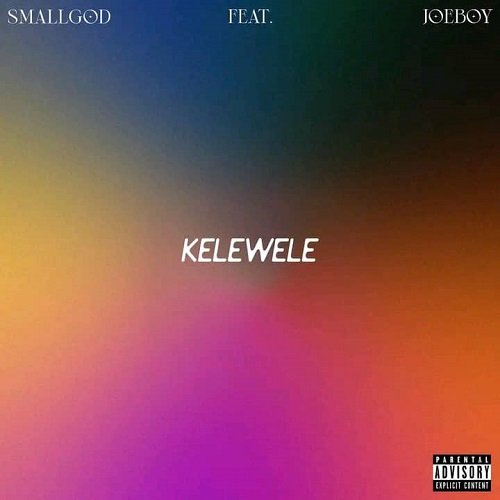 Smallgod Ft Joeboy - Kelewele