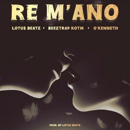 Lotus Beatz ft Beeztrap KOTM X O’Kenneth - Re M’ano