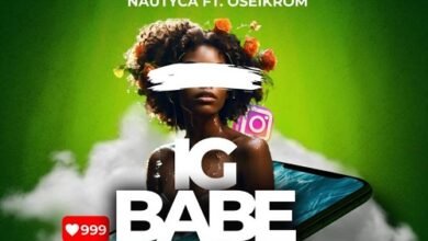 Nautyca ft Oseikrom Sikanii - IG Babe