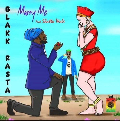 Blakk Rasta ft Shatta Wale - Marry Me