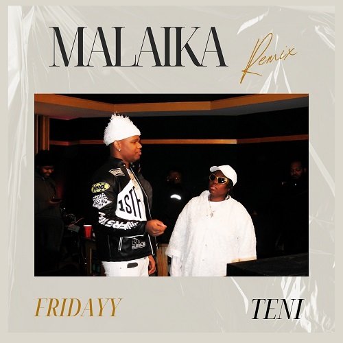 Teni Ft Fridayy - Malaika Remix