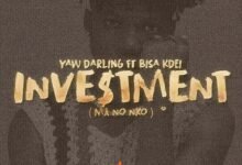 Yaw Darling x Bisa Kdei - Investment (Ma No Nko)